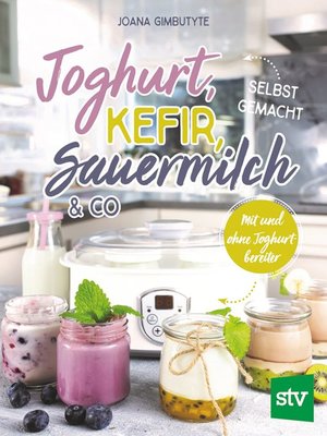 cover image of Joghurt, Kefir, Sauermilch & Co selbst gemacht